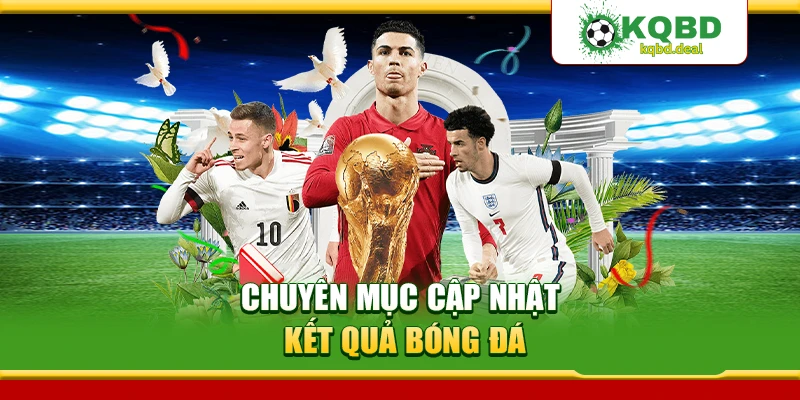 Chuyên mục cập nhật kết quả bóng đá