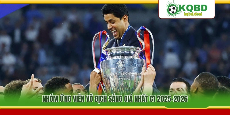 Những đội bóng được đánh giá cao cho chức vô địch C1 2025–2026